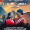 About Chhadi Pardes Geyo Song